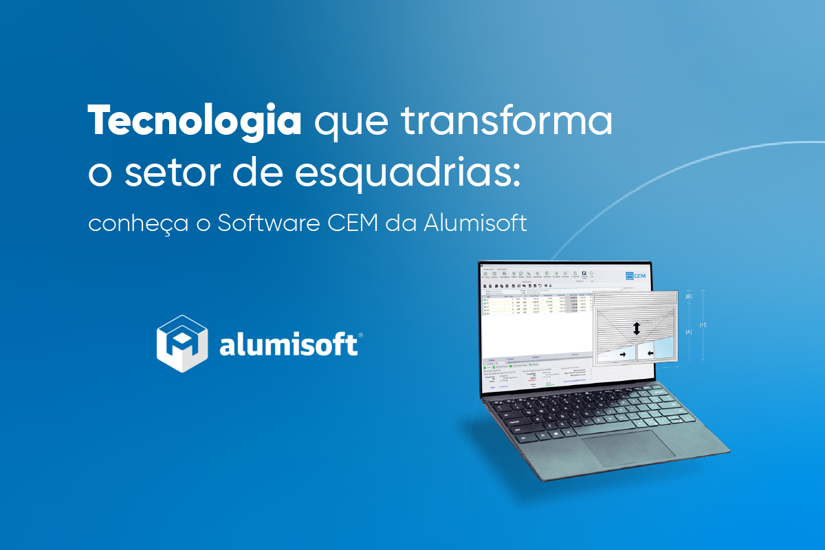 Tecnologia que transforma o setor de esquadrias: conheça o Software CEM da Alumisoft